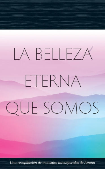 La Belleza Eterna Que Somos