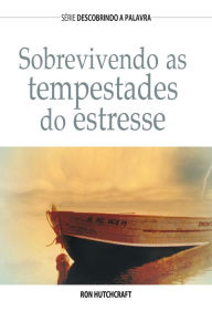 Title: Sobrevivendo As Tempestades Do Estresse, Author: Ron Hutchcraft