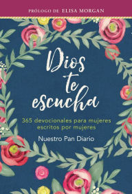 Title: Dios te escucha: 365 devocionales de mujeres para mujeres, Author: Alyson Kieda