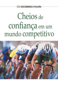 Title: Cheios de Confiança: Em Um Mundo Competitivo, Author: Dave Branon