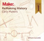 ReMaking History, Volume 1: Early Makers