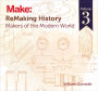 ReMaking History, Volume 3: Makers of the Modern World