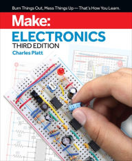 Title: Make: Electronics: Learning by Discovery: A hands-on primer for the new electronics enthusiast, Author: Charles Platt