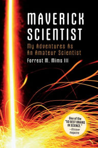 Download books from isbn Make: Maverick Scientist: My Adventures as an Amateur Scientist iBook PDB CHM by Forrest M. Mims 9781680458169