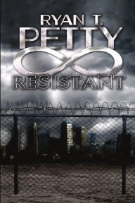 Title: Resistant, Author: Ryan T Petty