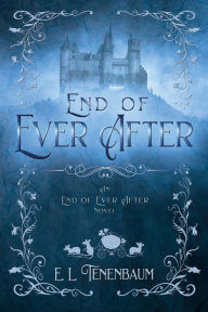 Title: End of Ever After, Author: E. L. Tenenbaum