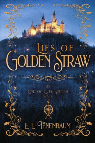 Title: Lies of Golden Straw, Author: E. L. Tenenbaum
