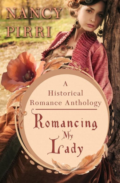 Romancing My Lady: A Historical Romance Anthology