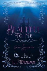 Title: Beautiful To Me, Author: E L Tenenbaum