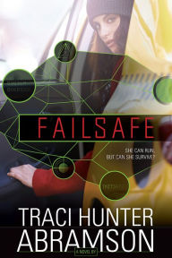 Title: Failsafe, Author: Traci Hunter Abramson