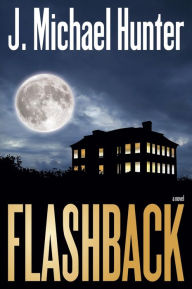Title: Flashback, Author: J Michael Hunter