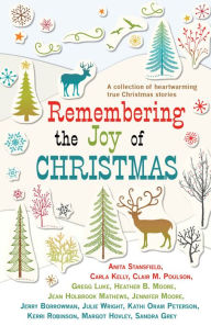 Title: Remembering the Joy of Christmas, Author: Anita Stansfield