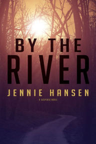 Title: By the River, Author: Jennie Hansen