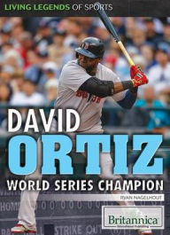 Title: David Ortiz: World Series Champion, Author: Ryan Nagelhout