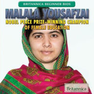 Title: Malala Yousafzai: Nobel Peace Prize-Winning Champion of Female Education, Author: Heather Moore Niver