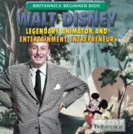 Title: Walt Disney: Legendary Animator and Entertainment Entrepreneur, Author: Joseph Kampff