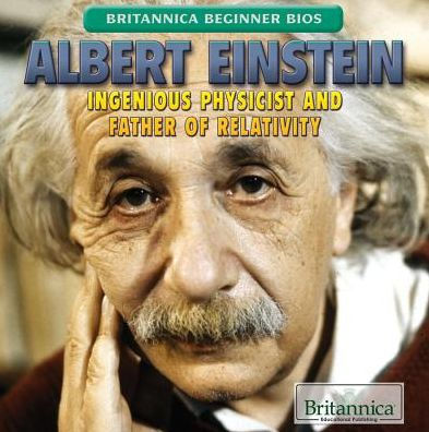 Albert Einstein: Ingenious Physicist and Father of Relativity by ...