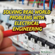 Title: Solving Real World Problems with Electrical Engineering, Author: Laura Loria