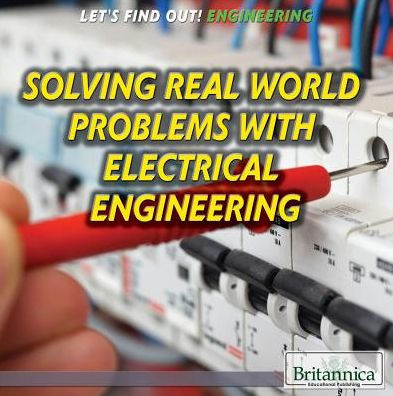 Solving Real World Problems with Electrical Engineering