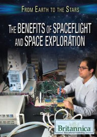 Title: The Benefits of Spaceflight and Space Exploration, Author: Jason Porterfield