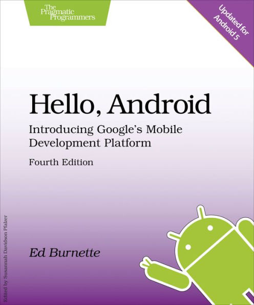 Hello, Android: Introducing Google's Mobile Development Platform / Edition 4