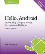 Hello, Android: Introducing Google's Mobile Development Platform / Edition 4