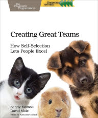 Free download ebooks jar format Creating Great Teams: How Self-Selection Lets People Excel 9781680501285 FB2 DJVU by Sandy Mamoli, David Mole