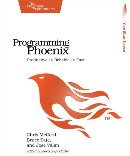 Programming Phoenix: Productive > Reliable > Fast