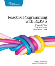 Google book download pdf Reactive Programming with RxJS 5: Untangle Your Asynchronous JavaScript Code in English 9781680502473