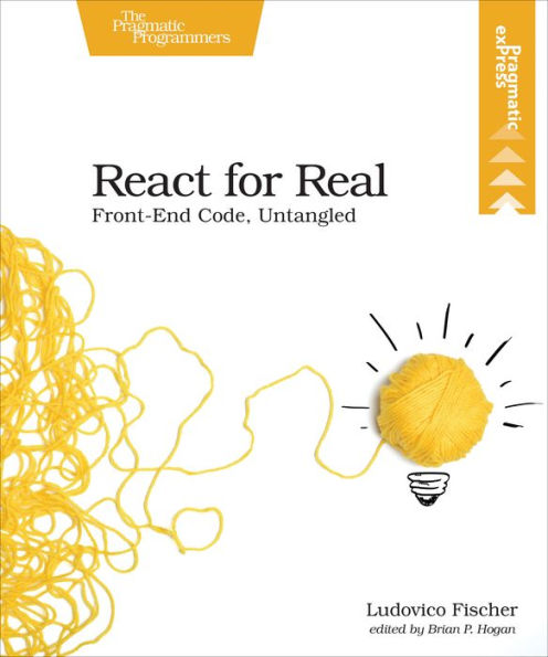 React for Real: Front-End Code, Untangled