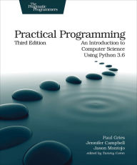 Title: Practical Programming: An Introduction to Computer Science Using Python 3.6, Author: Paul Gries