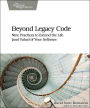 Beyond Legacy Code: Nine Practices to Extend the Life (and Value) of Your Software