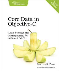 Title: Core Data in Objective-C: Data Storage and Management for iOS and OS X, Author: Marcus S. Zarra