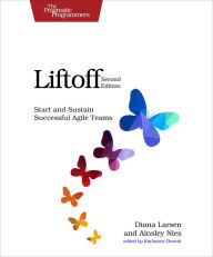 Title: Liftoff: Start and Sustain Successful Agile Teams, Author: Diana Larsen