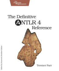 Title: The Definitive ANTLR 4 Reference, Author: Terence Parr