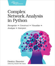 Title: Complex Network Analysis in Python: Recognize - Construct - Visualize - Analyze - Interpret, Author: Dmitry Zinoviev