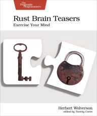 Title: Rust Brain Teasers: Exercise Your Mind, Author: Herbert Wolverson