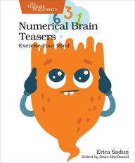 Title: Numerical Brain Teasers: Exercise Your Mind, Author: Erica Sadun