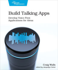 Title: Build Talking Apps for Alexa, Author: Craig Walls