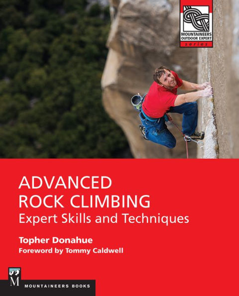 Advanced Rock Climbing: Expert Skills and Techniques