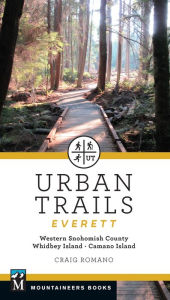 Title: Urban Trails: Everett: Western Snohomish County, Camano Island, Whidbey Island, Author: Craig Romano
