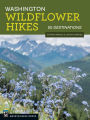 Washington Wildflower Hikes: 50 Destinations