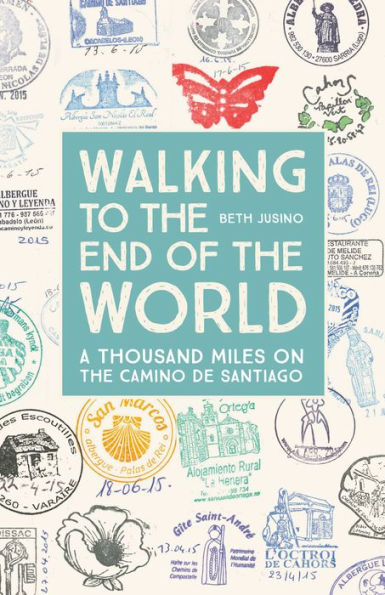 Walking to the End of World: A Thousand Miles on Camino De Santiago