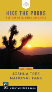 Title: Hike the Parks: Joshua Tree National Park: Best Day Hikes, Walks, and Sights, Author: Scott Turner