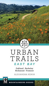 Title: Urban Trails East Bay: Oakland * Berkeley * Fremont * Richmond, Author: Alexandra Kenin