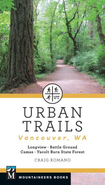 Urban Trails: Vancouver, Washington: Longview, Battle Ground, Camas, Yacolt Burn State Forest