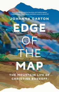 Title: Edge of the Map: The Mountain Life of Christine Boskoff, Author: Johanna Garton