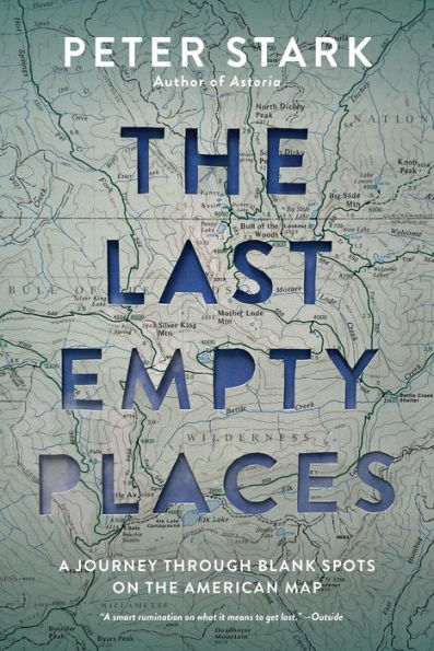 the Last Empty Places: A Journey Through Blank Spots on American Map