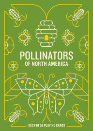 Title: Pollinators of North America Deck: 52 Playing Cards, Author: Mountaineers Books