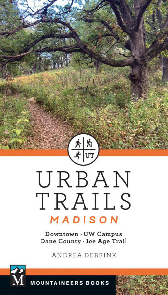Urban Trails Madison: Downtown * UW Campus Dane County Ice Age Trail